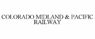 COLORADO MIDLAND & PACIFIC RAILWAY