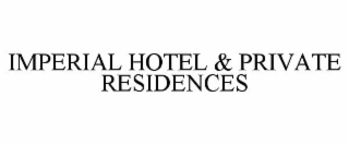 IMPERIAL HOTEL & PRIVATE RESIDENCES