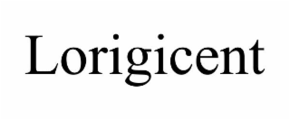 LORIGICENT