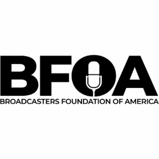 BFOA BROADCASTERS FOUNDATION OF AMERICA