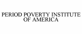 PERIOD POVERTY INSTITUTE OF AMERICA