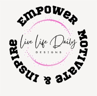 LIVE LIFE DAILY DESIGNS