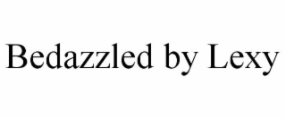 BEDAZZLED BY LEXY