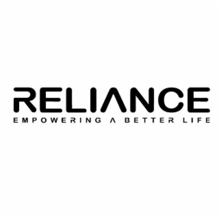 RELIANCE EMPOWERING A BETTER LIFE