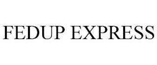 FEDUP EXPRESS