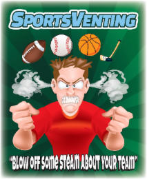 SPORTSVENTING BLOW OFF SOME STEAM ABOUT YOUR TEAM