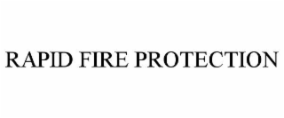 RAPID FIRE PROTECTION