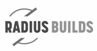 RADIUS BUILDS