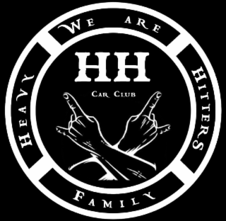 HITTERS WE ARE HH CAR CLUB FAMILY HEAVY