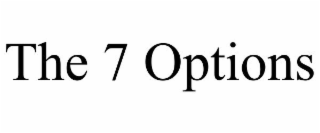 THE 7 OPTIONS