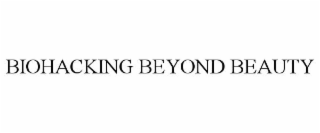 BIOHACKING BEYOND BEAUTY