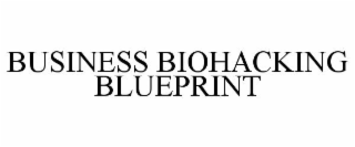 BUSINESS BIOHACKING BLUEPRINT