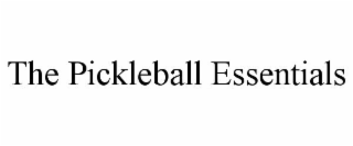 THE PICKLEBALL ESSENTIALS