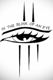 IN THE BLINK OF AN EYE