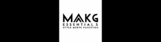 MAKG ESSENTIALS, STYLE MEETS FUNCTION