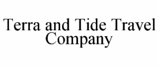 TERRA AND TIDE TRAVEL COMPANY