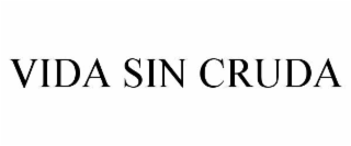 VIDA SIN CRUDA