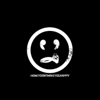 MONEYDONTMAKEYOUHAPPY