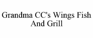 GRANDMA CC'S WINGS FISH AND GRILL