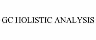 GC HOLISTIC ANALYSIS