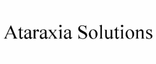 ATARAXIA SOLUTIONS