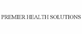 PREMIER HEALTH SOLUTIONS