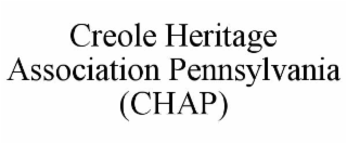 CREOLE HERITAGE ASSOCIATION PENNSYLVANIA (CHAP)