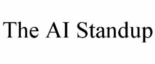 THE AI STANDUP