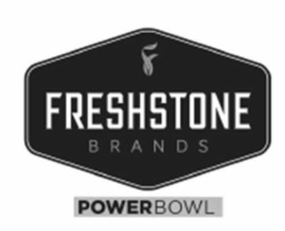 FRESHSTONE BRANDS POWERBOWL