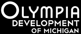 OLYMPIA DEVELOPMENT OF MICHIGAN