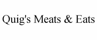 QUIG'S MEATS & EATS