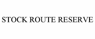 STOCK ROUTE RESERVE