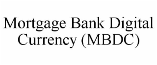 MORTGAGE BANK DIGITAL CURRENCY (MBDC)