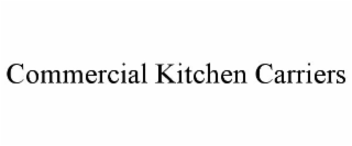 COMMERCIAL KITCHEN CARRIERS