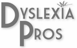 DYSLEXIA PROS