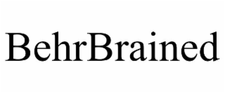 BEHRBRAINED