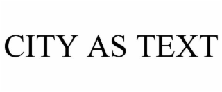 CITY AS TEXT