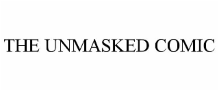 THE UNMASKED COMIC