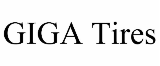 GIGA TIRES