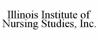 ILLINOIS INSTITUTE OF NURSING STUDIES, INC.