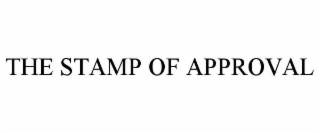 THE STAMP OF APPROVAL
