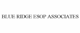 BLUE RIDGE ESOP ASSOCIATES