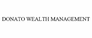 DONATO WEALTH MANAGEMENT