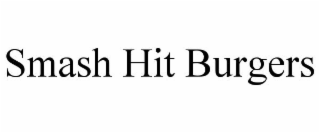 SMASH HIT BURGERS