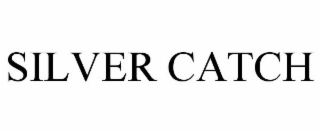 SILVER CATCH