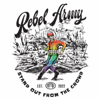 REBEL ARMY STAND OUT FROM THE CROWD EST. 2022