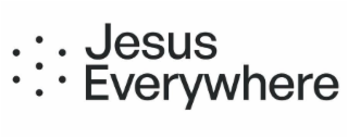 JESUS EVERYWHERE