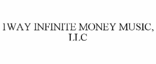 1WAY INFINITE MONEY MUSIC, LLC