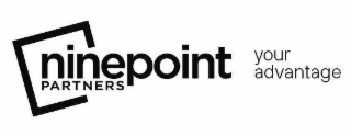 NINEPOINT PARTNERS YOUR ADVANTAGE