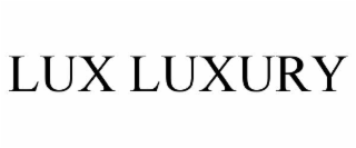 LUX LUXURY